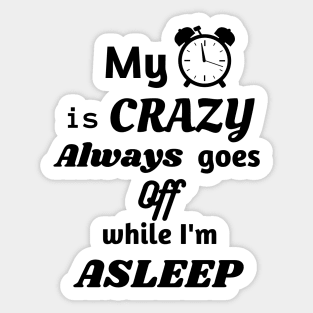 My Alarm is Crazy Sticker